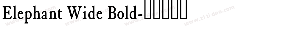Elephant Wide Bold字体转换